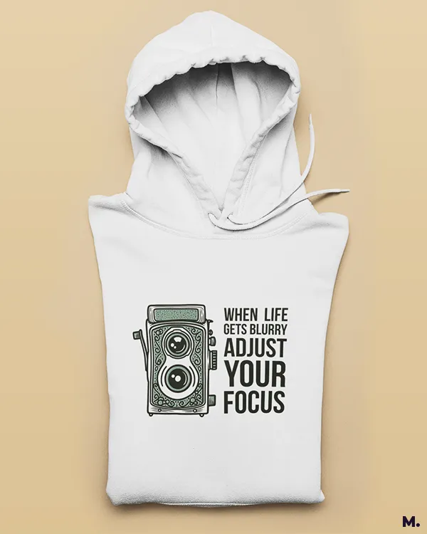 Adjust your focus printed hoodies