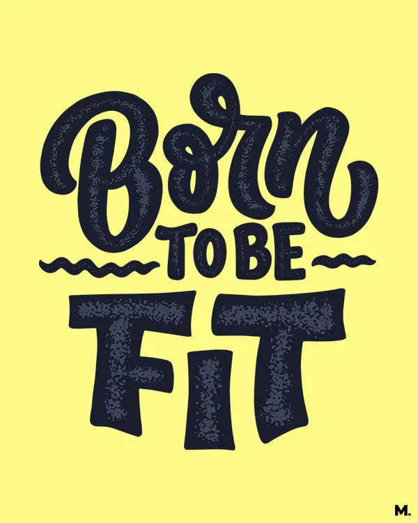 Born to be fit printed hoodies