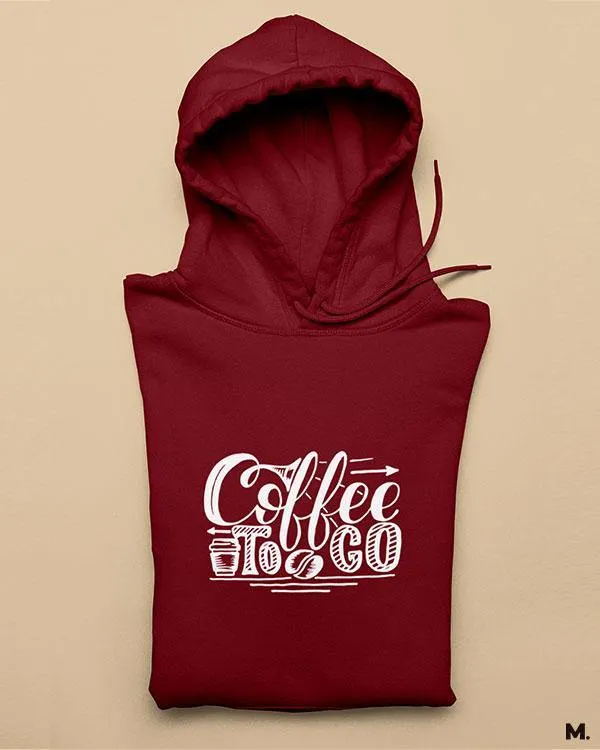 Coffee to go printed hoodies