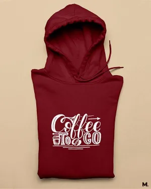 Coffee to go printed hoodies