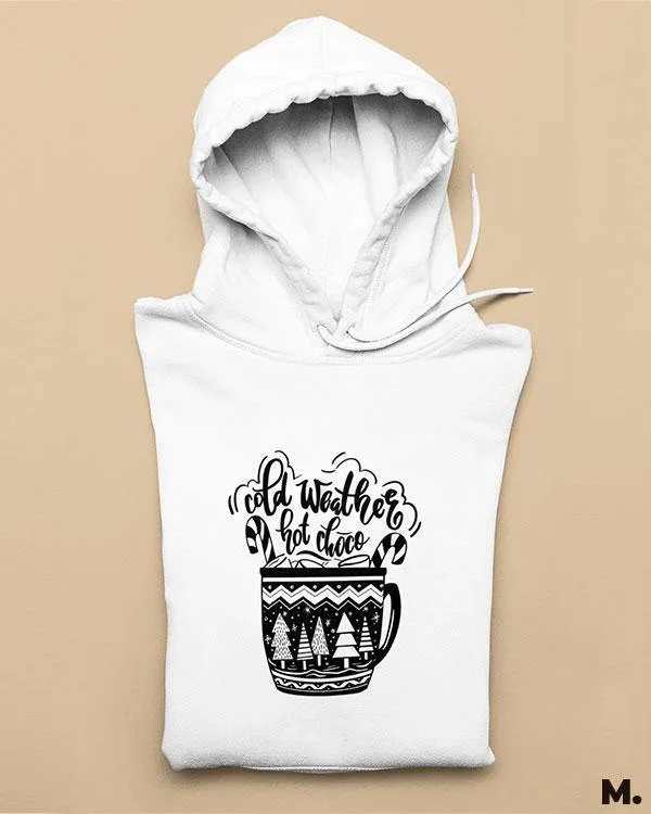 Cold weather & hot choco printed hoodies