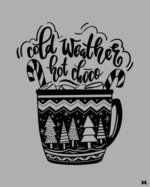 Cold weather & hot choco printed hoodies