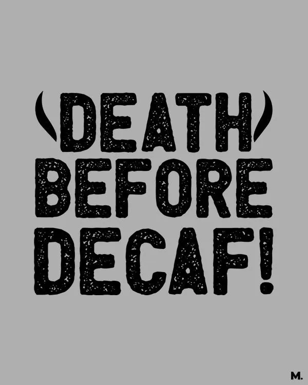 Death before decaf printed hoodies