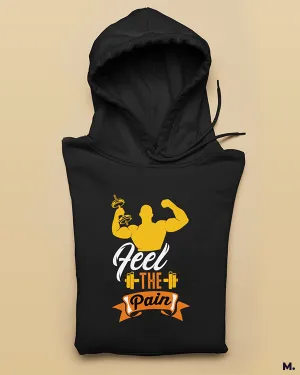 Feel the pain printed hoodies