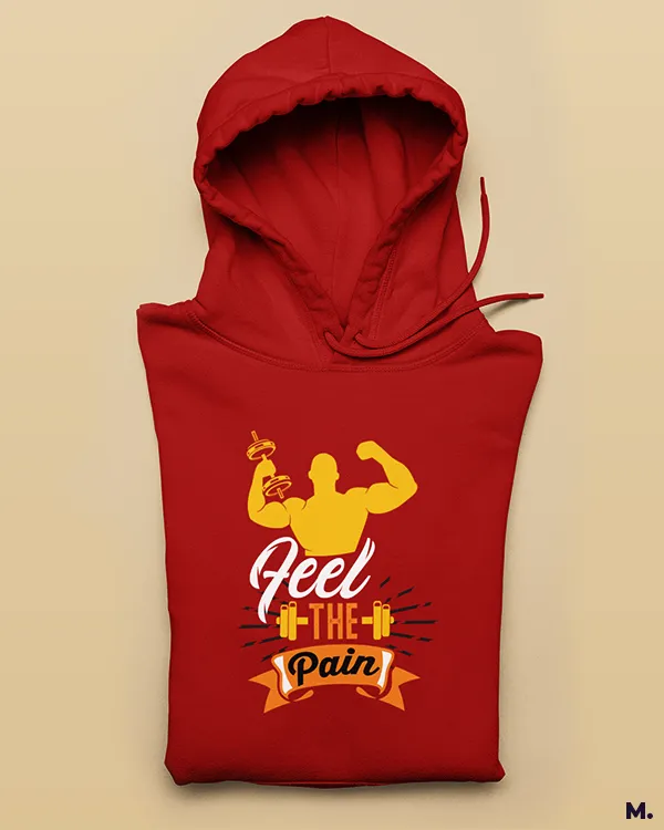 Feel the pain printed hoodies