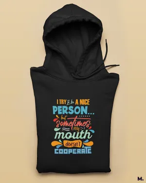 It's my mouth, not me printed hoodies
