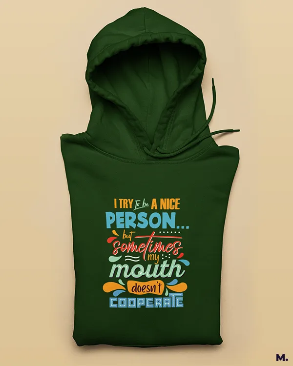 It's my mouth, not me printed hoodies