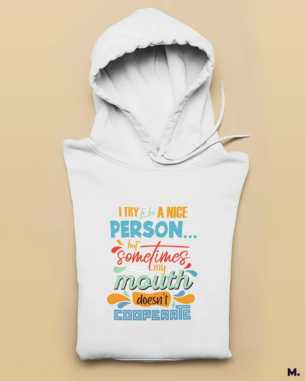 It's my mouth, not me printed hoodies