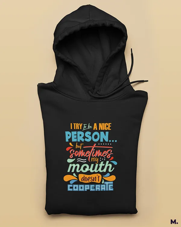It's my mouth, not me printed hoodies