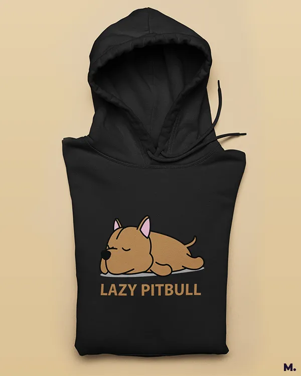 Lazy pitbull printed hoodies