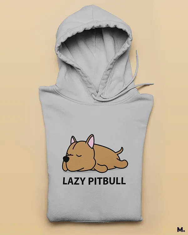 Lazy pitbull printed hoodies