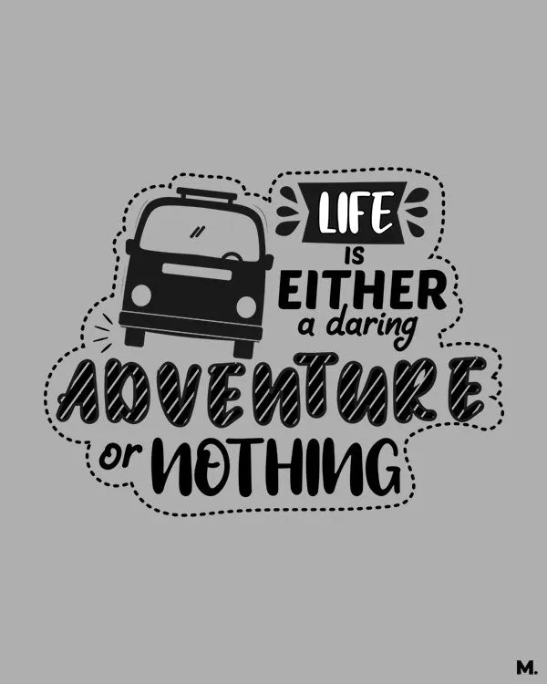 Life is a daring adventure printed hoodies