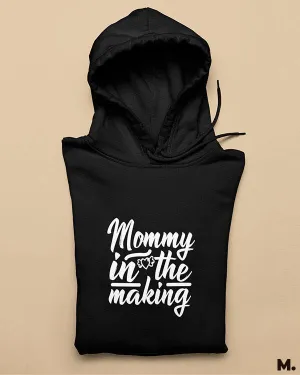 Mommy in the making printed hoodies