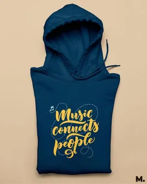 Music connects people printed hoodies