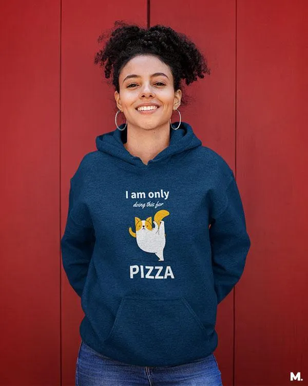Only for pizza printed hoodies