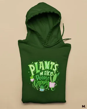 Plants make people happy printed hoodies