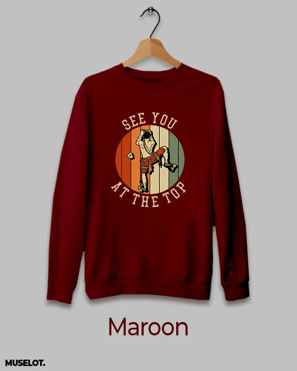 See you at the top printed sweatshirt