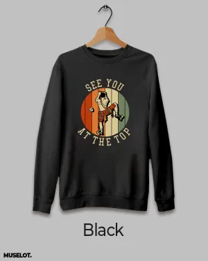 See you at the top printed sweatshirt