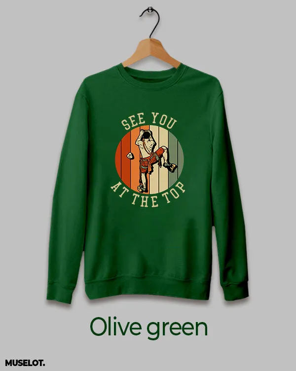 See you at the top printed sweatshirt