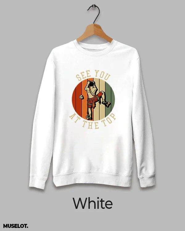 See you at the top printed sweatshirt