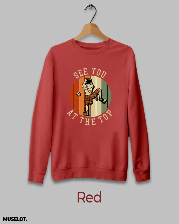 See you at the top printed sweatshirt